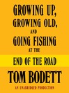 Growing Up, Growing Old and Going Fishing at the End of the Road (MP3)